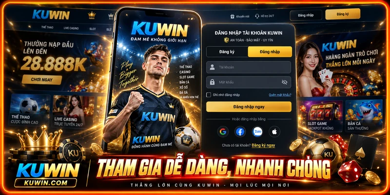 Tham Gia KUWIN Nhanh Gọn, Trải Nghiệm Dễ Dàng